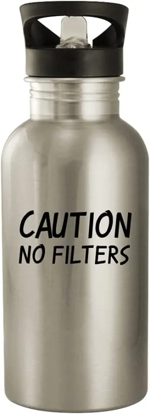 Caution No Filters - 20oz Stainless Steel Outdoor Water Bottle, Silver