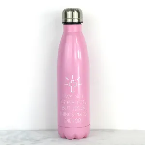 Jesus Thinks I'm To Die For 16oz. Bottle